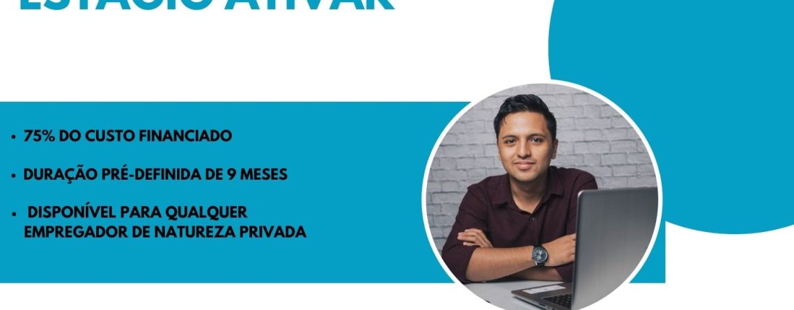 Programa Estágio Ativar - Uma Oportunidade para Empresas Contribuírem para a Inserção Profissional em Portugal