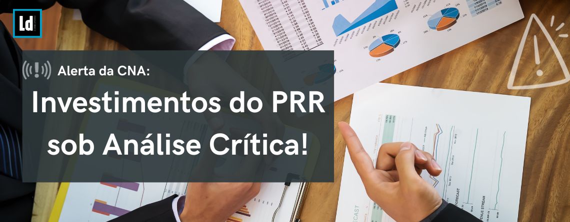 CNA Sinaliza Desafios nos Investimentos do PRR