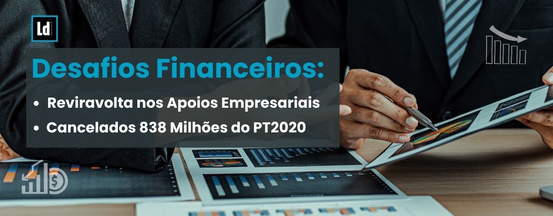Cancelados 838 Milhões em Apoios do PT2020