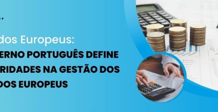 Governo Português Define Prioridades na Gestão dos Fundos Europeus