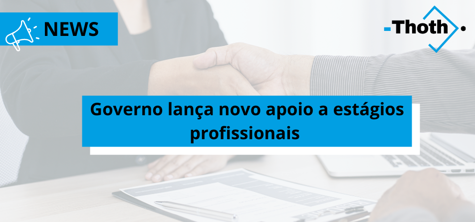 Governo lança novo apoio a estágios profissionais