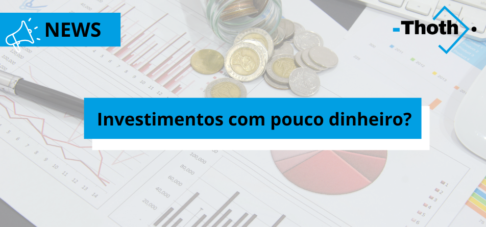 Investimentos com pouco dinheiro